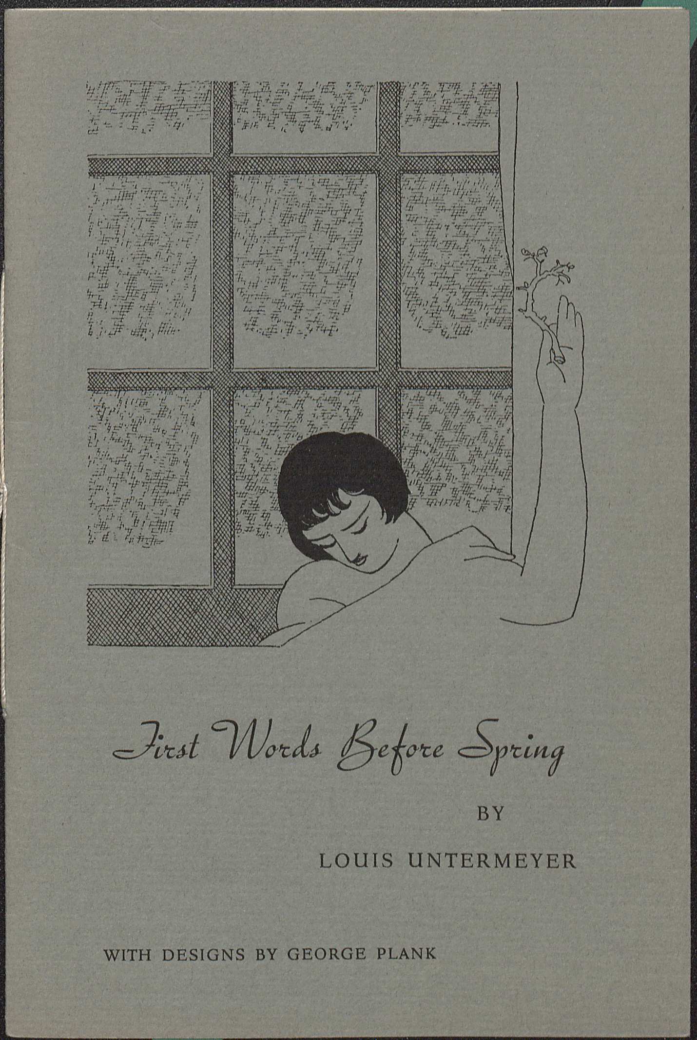 Shown here is a 1933 chapbook printing of First Words Before Spring. (PS3541 .N72 F54 1933. Clifton Waller Barrett Library of American Literature. Image by Petrina Jackson.)