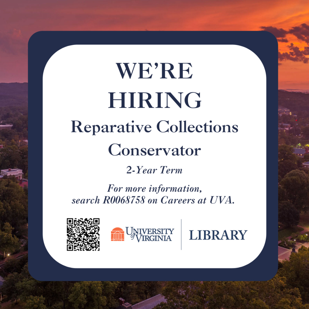 "We're Hiring. Reparative Collections Conservator. 2-Year Term. For more information, search R0068758 on Careers at UVA." QR code and UVA Library logo below text.